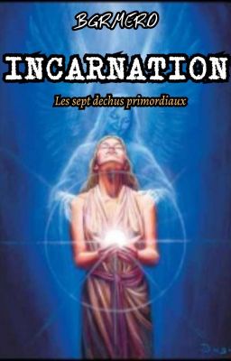 INCARNATION [TOME 1]