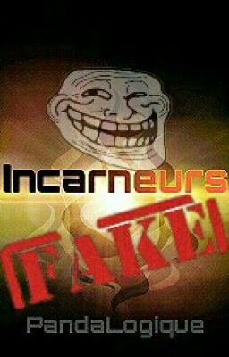 Incarneurs: Fake