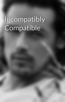 Incompatibly Compatible 