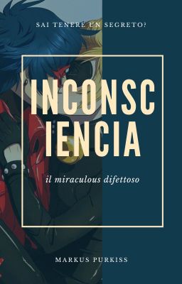 inconsciencia - il miraculous difettoso