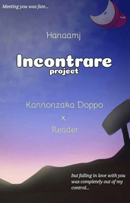 Incontrare Project 「ᴋᴀɴɴᴏɴᴢᴀᴋᴀ ᴅᴏᴩᴩᴏ」