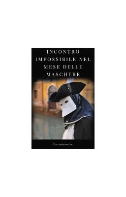 Incontro impossibile nel mese delle maschere