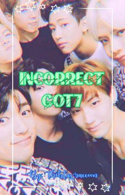 🐦 Incorrect Got7 🐦