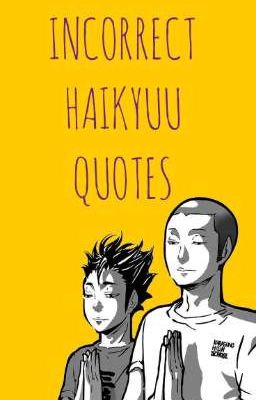 Incorrect Haikyuu Quotes