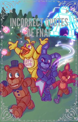 Incorrect Quotes de FNAF