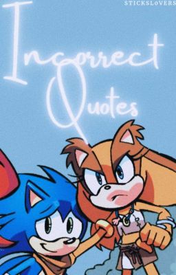 Incorrect Quotes ➤ Sonic & Sticks.