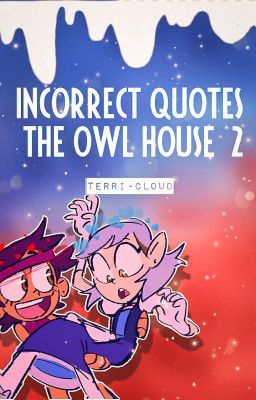 🔮; Incorrect Quotes || The Owl House #2