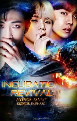 ❝ INCUBATION. REVIVAL ❞