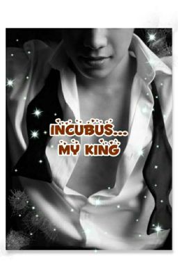 incubus...my king