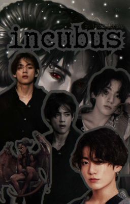 incubus [taekook] [заморожен]