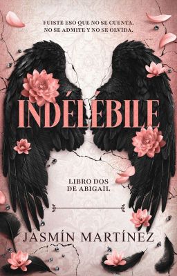 INDÉLÉBILE (LIBRO 2 DE ABIGAIL) +21