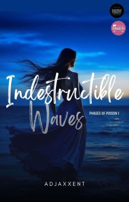 Indestructible Waves (Phases of Poison #1) 