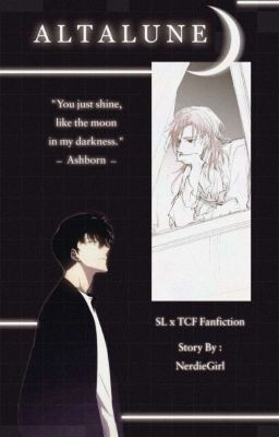 (INDO Ver.) A L T A L U N E  |  SL x TCF Fanfiction