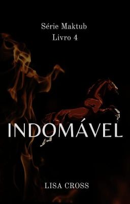 INDOMÁVEL Série Maktub / livro 4