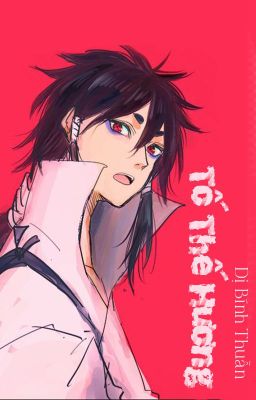 [IndraSaku/SasuSaku - QT] Tố thế hương - Dị Bính Thuần