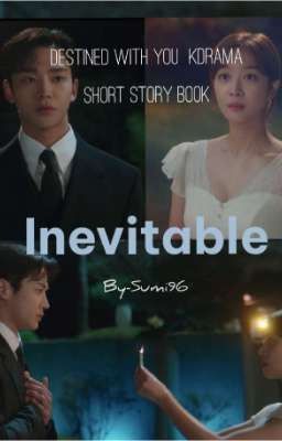 INEVITABLE [Destined With You, Kdrama Short Story Book]