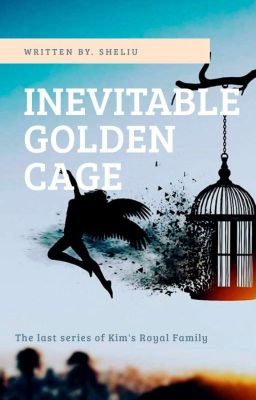 Inevitable Golden Cage (END)