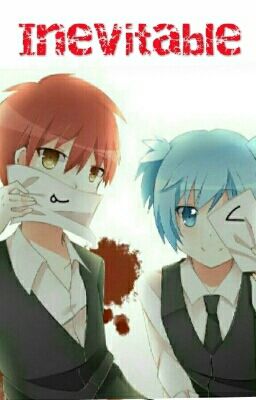 Inevitable (Karma X Nagisa)