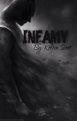 Infamy (by Koltin Scott)