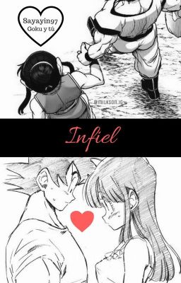 Infiel (Goku y tú)