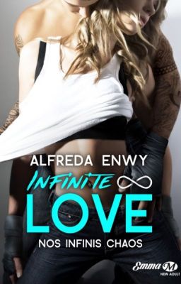 Infinite Love ∞ Nos infinis chaos [Publié chez Milady]