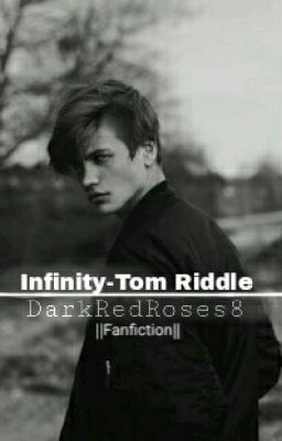 Infinity ∞ Tom Riddle Fanfiction❥