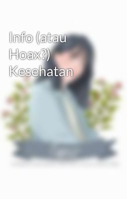 Info (atau Hoax?) Kesehatan