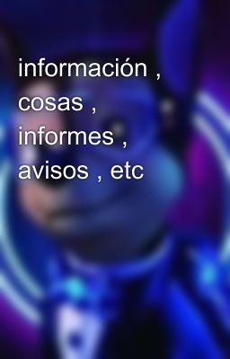 información , cosas , informes , avisos , etc