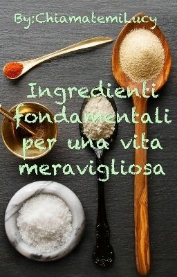 Ingredienti fondamentali per una vita meravigliosa