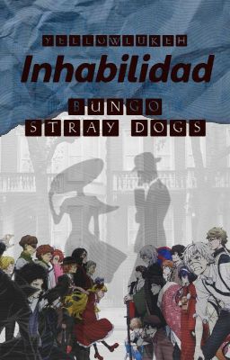 Inhabilidad | Bungo Stray Dogs, Historia Interactiva