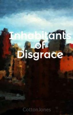 Inhabitants of Disgrace