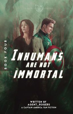 》Inhumans are not immortal《| Part IV || STEVE ROGERS