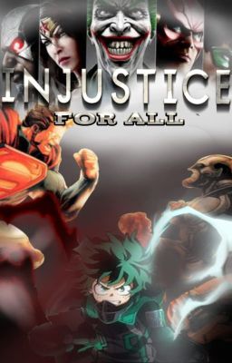 INJUSTICE FOR ALL (BNHA X DC)