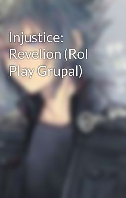 Injustice: Revelion (Rol Play Grupal)