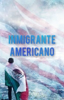 INMIGRANTE AMERICANO