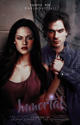 Inmortal; Bella&Damon [EN EDICIÓN]