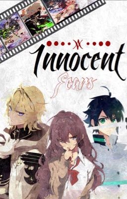 Innocent Fears (Owari no Seraph) *ON HOLD*