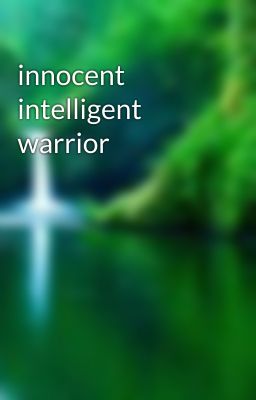 innocent intelligent warrior