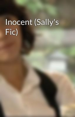 Inocent (Sally's Fic)