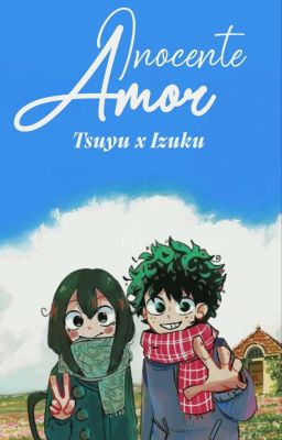 Inocente Amor [Asui x Izuku] 