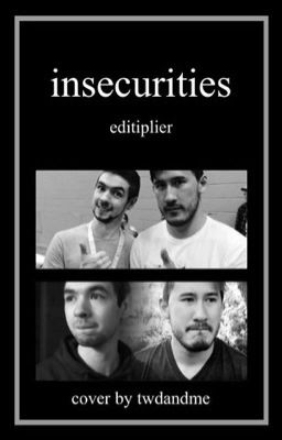 Insecurities ≫ septiplier