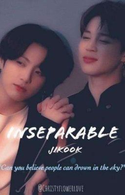 INSEPARABLE (Jikook) [finished]