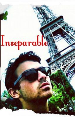 Inseparable {Joe Jonas Fanfiction}