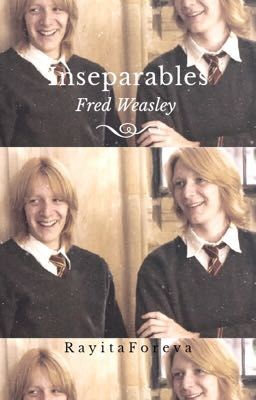 Inseparables | Fred Weasley |