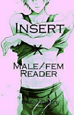 Insert X Reader