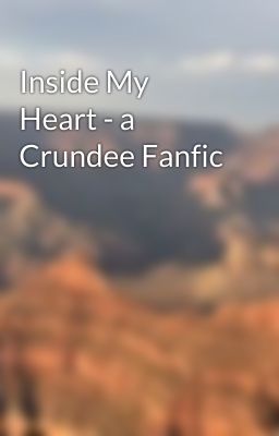 Inside My Heart - a Crundee Fanfic