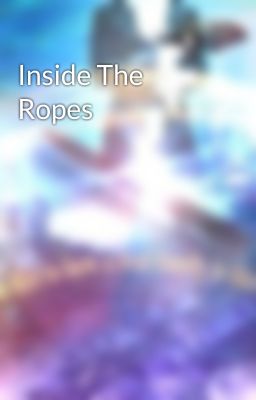 Inside The Ropes