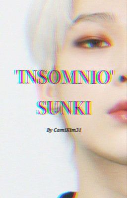 INSOMNIO - SunKi♡