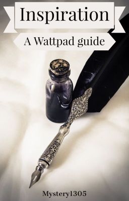 Inspiration: A Wattpad Guide