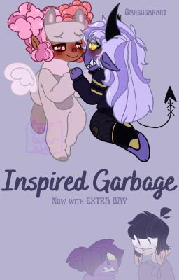 【Inspired Garbage】